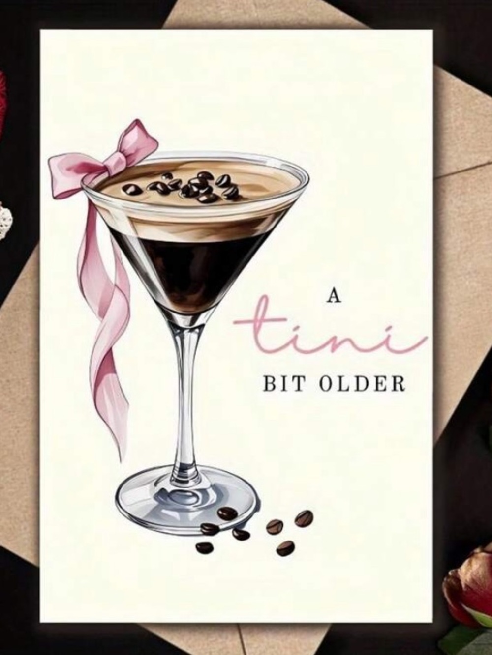 A Tini Bit Older Birthday Card features Espresso Martini